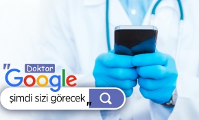 "Doktor Google şimdi sizi görecek"