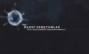 Hangi semptonlar bizi hastaneye yönlendirmeli?