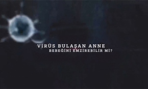 Virüsün anne ve bebeklere etkisi