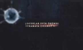 Çocuklar evin önünde oynamaya çıkamaz mı?