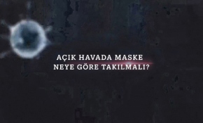 Açık havada maske neye göre takılmalı?