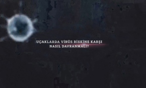 Uçaklarda virüs riskine karşı nasıl davranmalı?