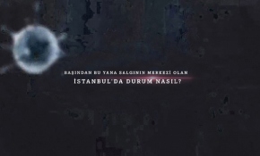 Başından bu yana salgının merkezi olan İstanbul’da durum nasıl?