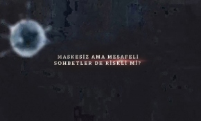 Maskesiz ama mesafeli sohbetler de riskli mi?