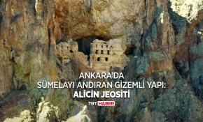 Ankara'da Sümelayı andıran gizemli yapı: Alicin Jeositi