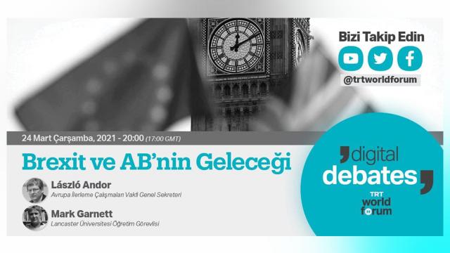 TRT World Forum Dijital Tartışmalar'da 'Brexit ve AB’nin Geleceği' konuşulacak