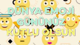 'Dünya Emoji Günü'nüz kutlu olsun