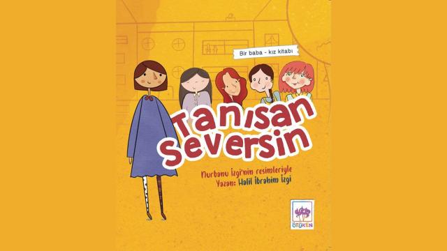 Bir baba-kız kitabı: Tanısan Seversin