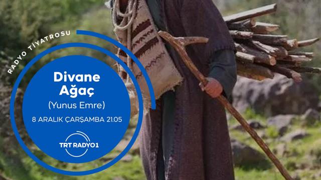 Yunus Emre “Divane Ağaç” isimli radyo tiyatrosuyla anılacak