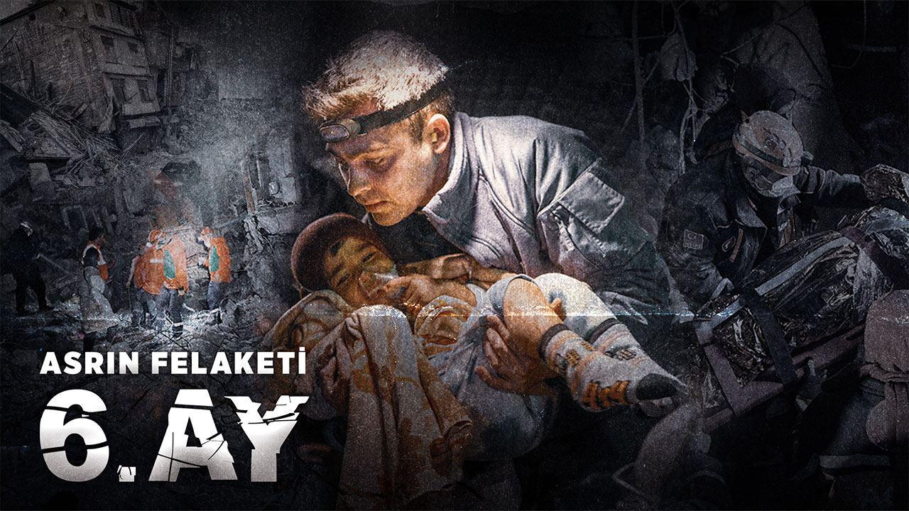 Asrın Felaketi 6. ay
