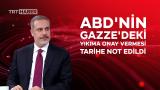 Bakan Fidan: Biden'ın Gazze’deki yıkıma onay verir durumda olması tarih tarafından not ediliyor