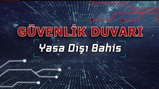 Güvenlik Duvarı: Yasa dışı bahis