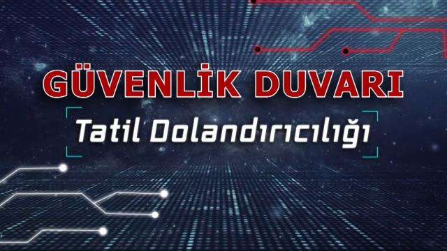 Güvenlik duvarı: Tatil dolandırıcılığı
