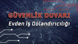 Güvenlik Duvarı: Evden İş Dolandırıcılığı