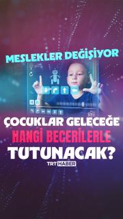 Meslekler değişiyor, çocuklar geleceğe hangi becerilerle tutunacak?