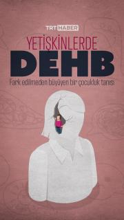 Yetişkinlerde DEHB: Fark edilmeden büyüyen bir çocukluk tanısı