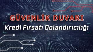 Güvenlik Duvarı: Kredi Fırsatı Dolandırıcılığı