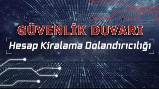 Güvenlik Duvarı: Hesap Kiralama Dolandırıcılığı
