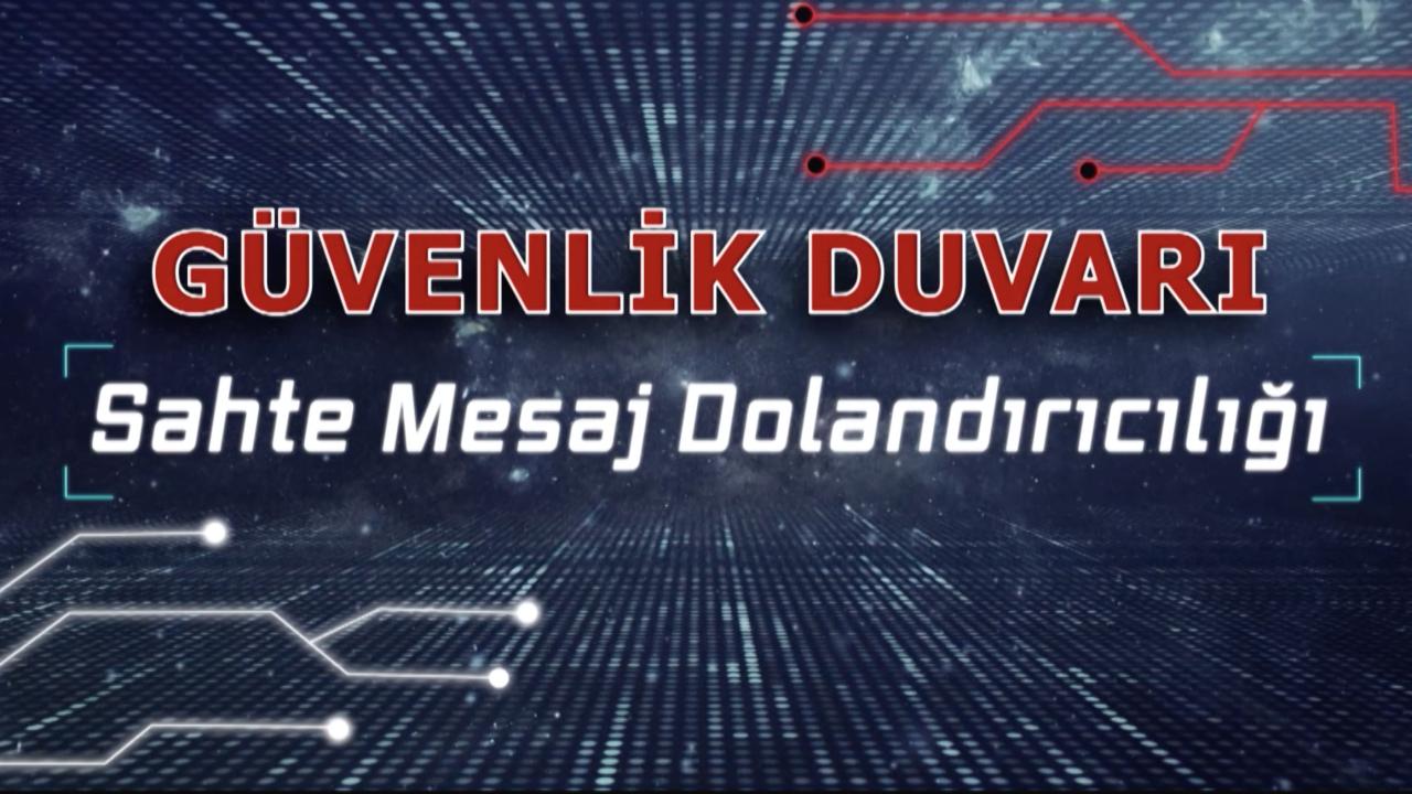 Güvenlik Duvarı: Sahte Mesaj Dolandırıcılığı