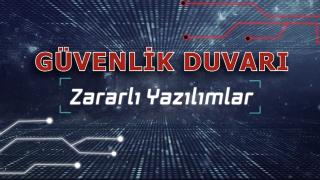 Güvenlik Duvarı: Zararlı Yazılımlar