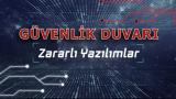 Güvenlik Duvarı: Zararlı Yazılımlar