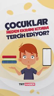 Çocuklar neden ekranı kitaba tercih ediyor?