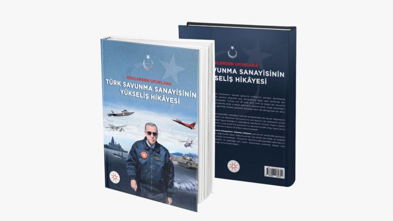 'Köklerden Ufuklara Türk Savunma Sanayisinin Yükseliş Hikayesi' kitabı yayında