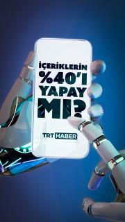 İçeriklerin %40’ı yapay mı?