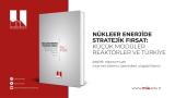 MİA, “Nükleer Enerjide Stratejik Fırsat: Küçük Modüler Reaktörler ve Türkiye” raporunu yayımladı