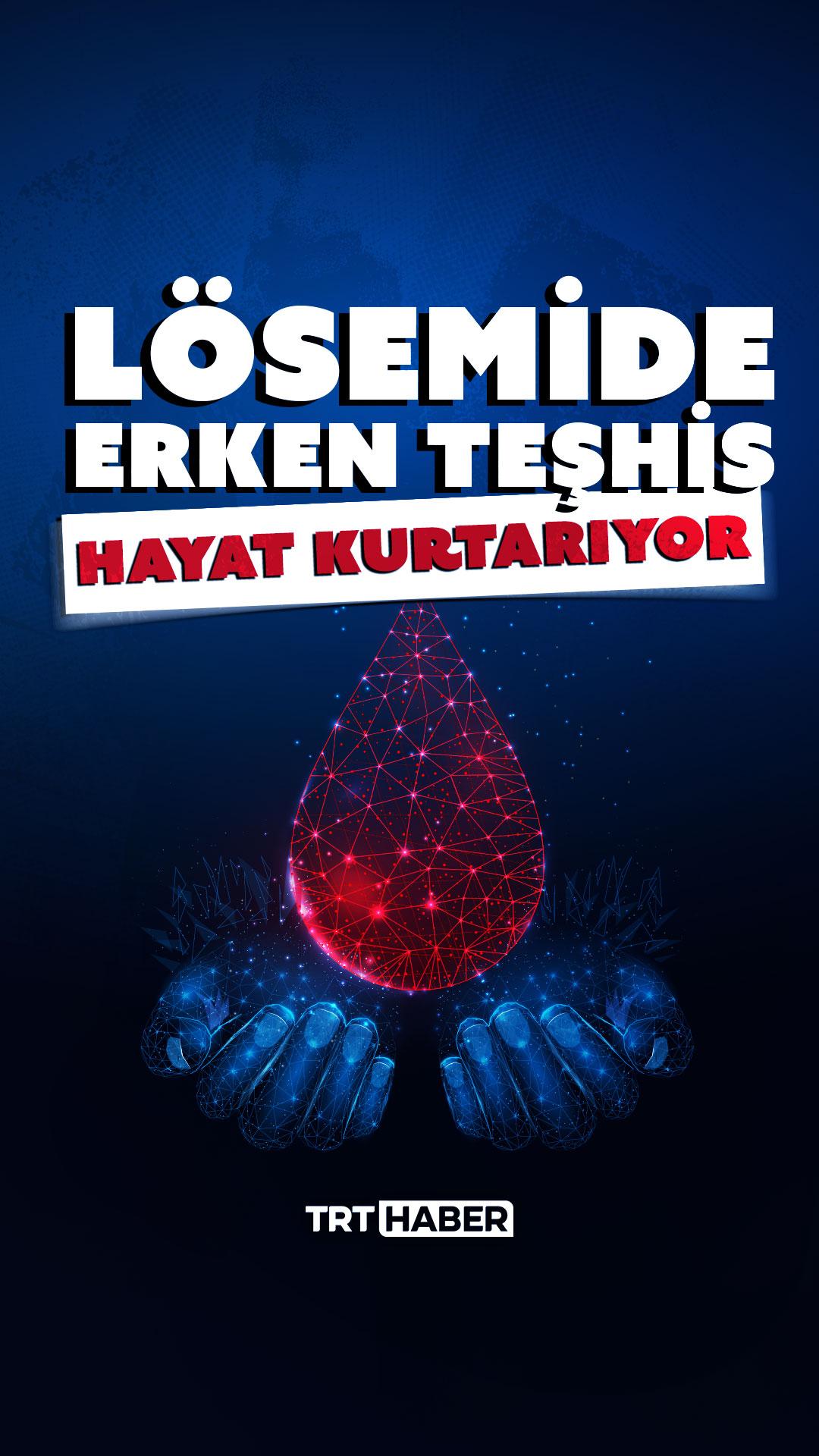 Lösemide erken teşhis hayat kurtarıyor