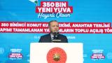 Erdoğan: 350 bininci yuvamızı teslim etmenin gururunu yaşıyoruz