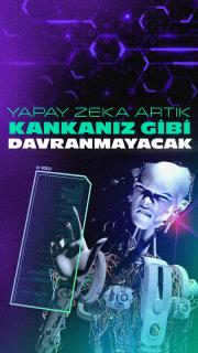 Yapay zeka artık kankanız olmayacak