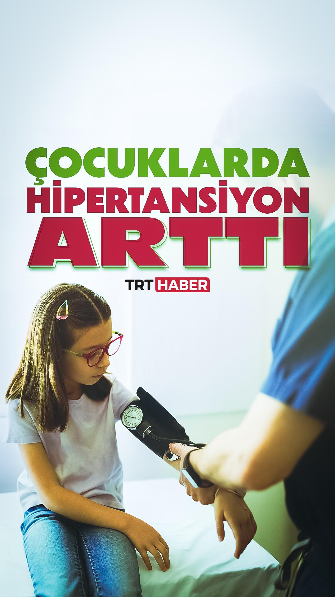 Çocuklarda hipertansiyon arttı