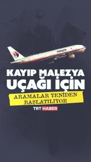 Kaybolan Malezya uçağı için arama çalışmaları yeniden başlatılıyor