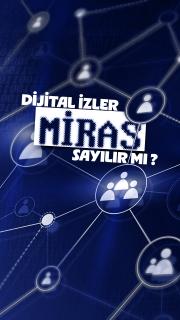 Dijital izler miras sayılır mı?