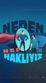 Neden hep haklıyız?