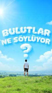 Bulutlar ne söylüyor?