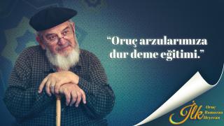İlk Oruç, İlk Ramazan, İlk Heyecan'ın konuğu Prof. Dr. Ethem Cebecioğlu
