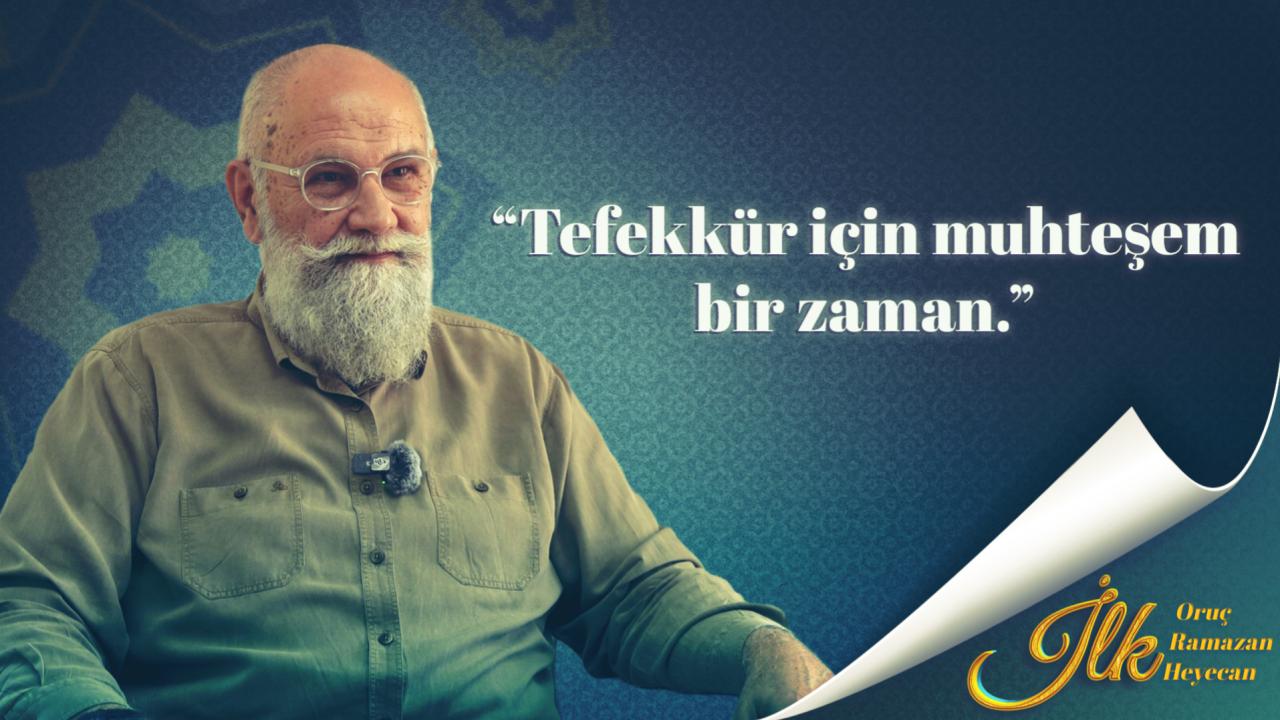 İlk Oruç, İlk Ramazan, İlk Heyecan'ın konuğu Salim Öztoksoy