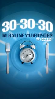 30-30-30 kuralı ne vadediyor?