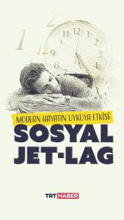 Modern hayatın uykuya etkisi: Sosyal jet-lag