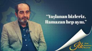 İlk Oruç, İlk Ramazan, İlk Heyecan'ın konuğu Ömer Demirbağ