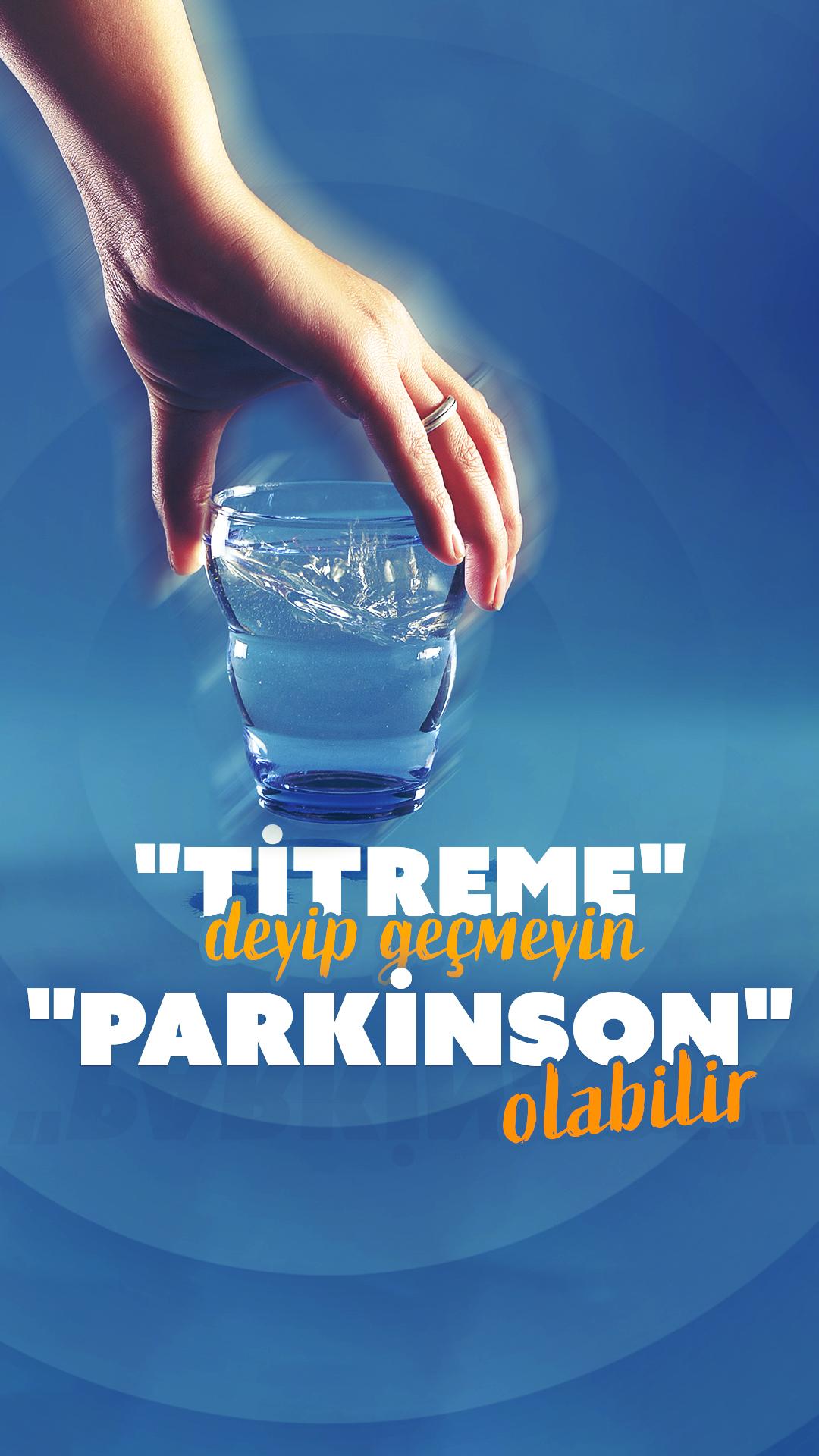 "Titreme” deyip geçmeyin “Parkinson” olabilir