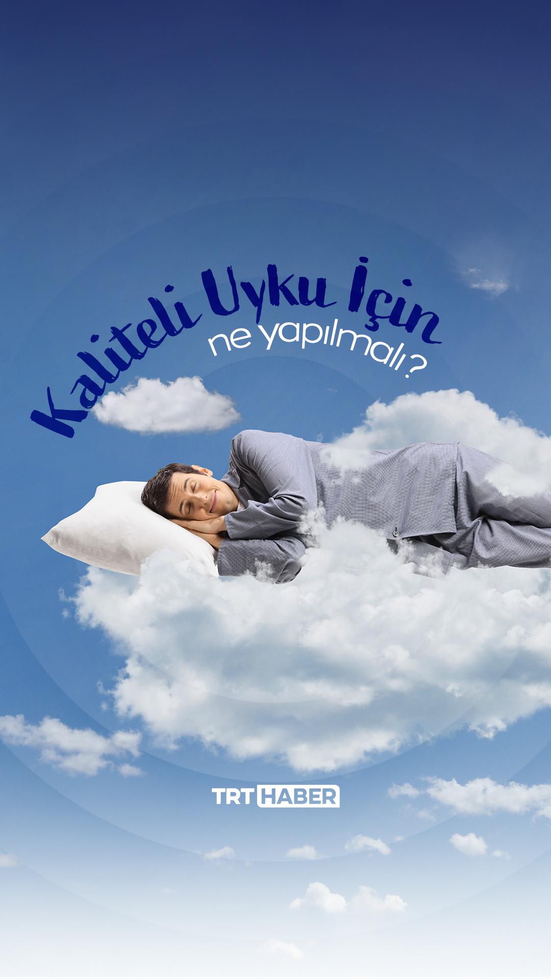 Kaliteli uyku için ne yapılmalı?