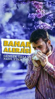 Bahar alerjisi günlük yaşamı nasıl etkiliyor?