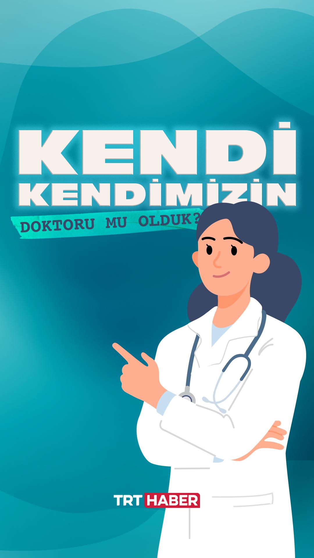 "Kendimizin doktoru mu olduk"