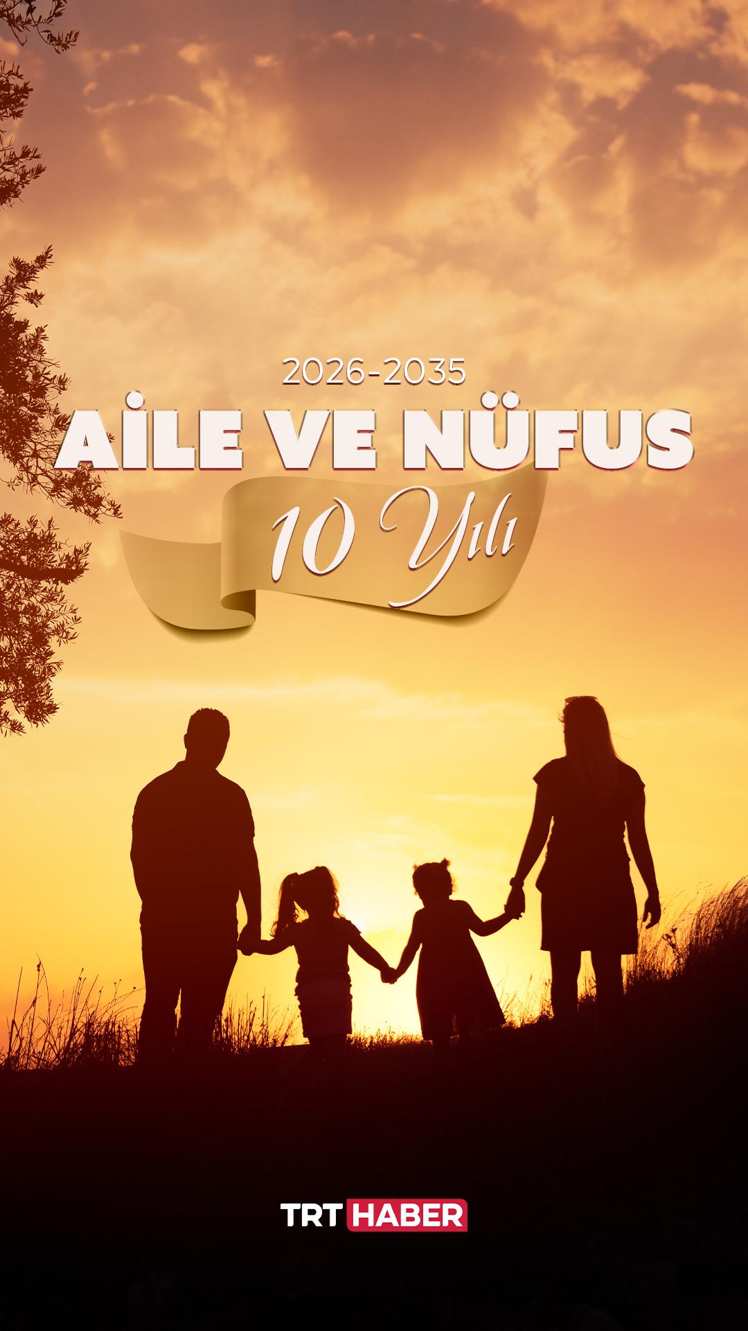 2026-2035 “Aile ve Nüfus 10 Yılı”