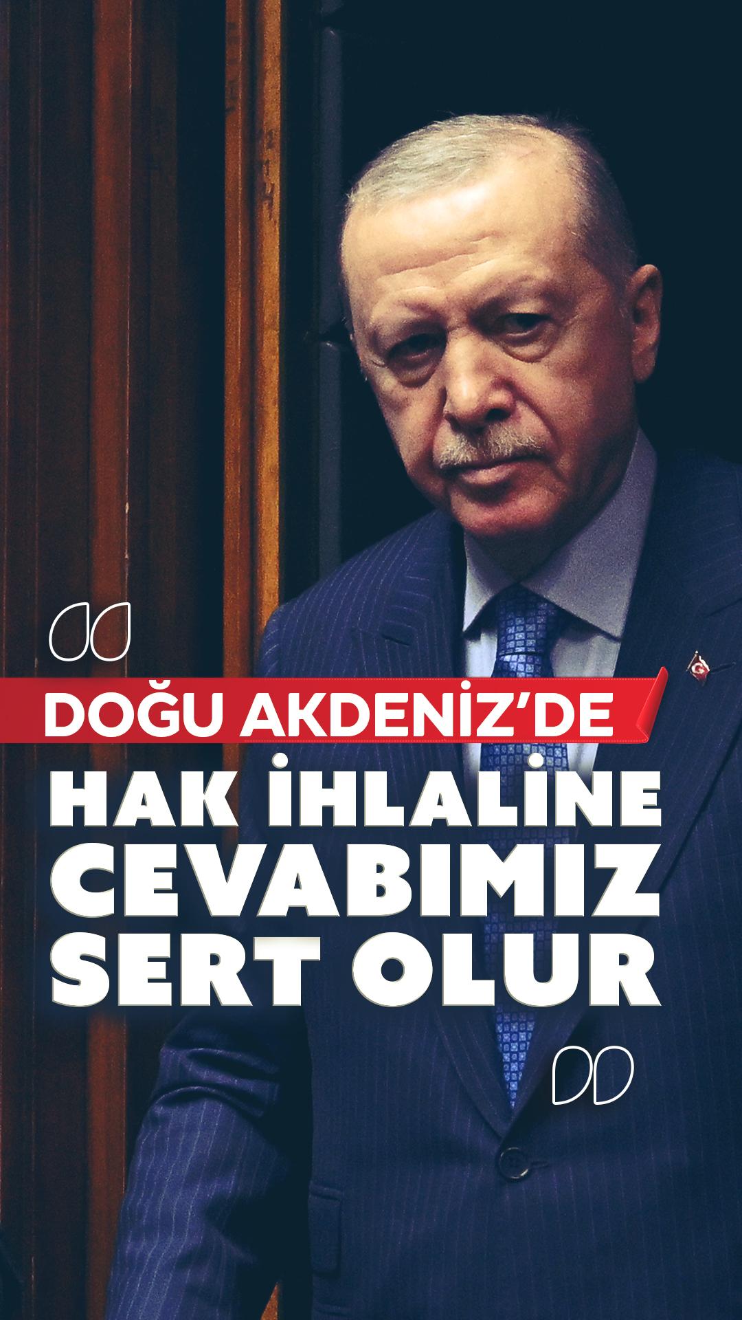 "Doğu Akdeniz'de hak ihlaline cevabımız sert olur"