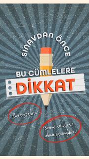 Sınavdan önce bu cümlelere dikkat