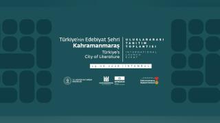 Türkiye'nin ilk UNESCO Edebiyat Şehri Kahramanmaraş, İstanbul'da tanıtılacak